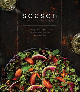 Season: A Year of Wine Country Food, Farming, Family, and Friends