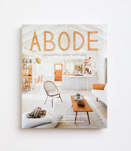 Load image into Gallery viewer, Abode: Thoughtful Living with Less
